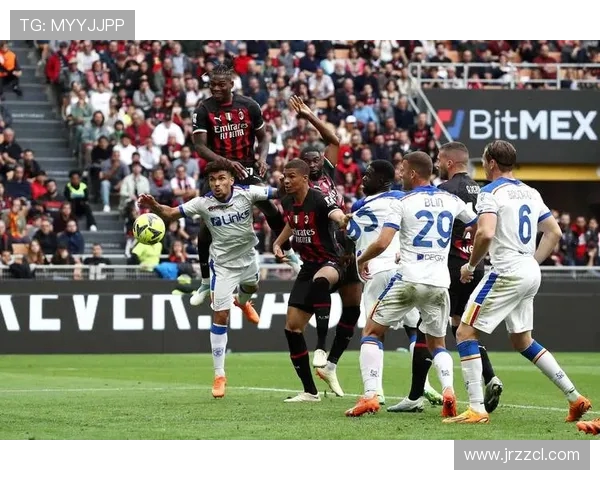 AC米兰迎战亚特兰大 强强对决谁能笑到最后争夺联赛积分高地