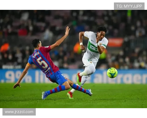 巴萨主场鏖战毕尔巴鄂誓夺关键三分巩固西甲争冠优势
