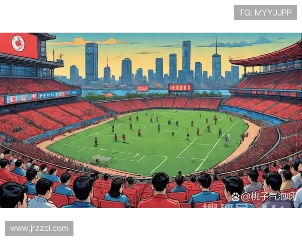 上海海港主场鏖战劲旅巅峰对决再掀中超冠军争夺高潮